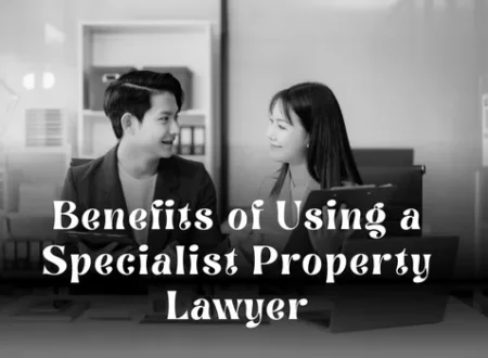 Benefits of Using a Specialist Property Lawyer in Dubai