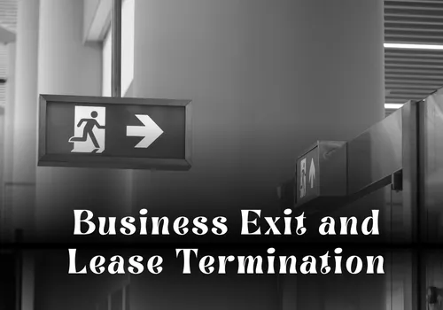 Business Exit and Lease Termination: Legal Considerations for Commercial Tenants