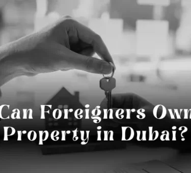 Can Foreigners Own Property in Dubai? A Complete Legal Guide