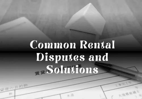 Common Rental Disputes and Solutions in Dubai (Practical Legal Guide)