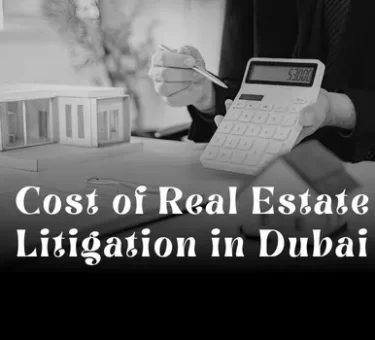 Cost of Real Estate Litigation in Dubai: Complete Legal Breakdown
