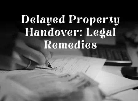 Delayed Property Handover: Legal Remedies in Dubai
