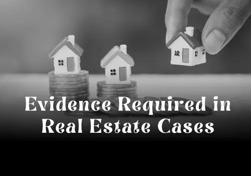 Evidence Required in Real Estate Cases in Dubai (Complete Legal Guide)