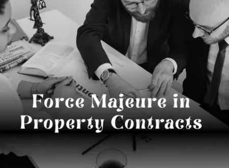 Force Majeure in Property Contracts in Dubai: Legal Meaning, Risks, and Remedies
