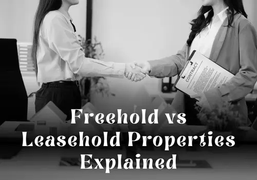 Freehold vs Leasehold Properties Explained: Key Legal Differences You Should Know