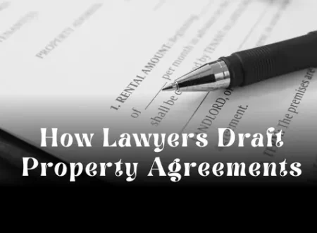 How Lawyers Draft Property Agreements in Dubai