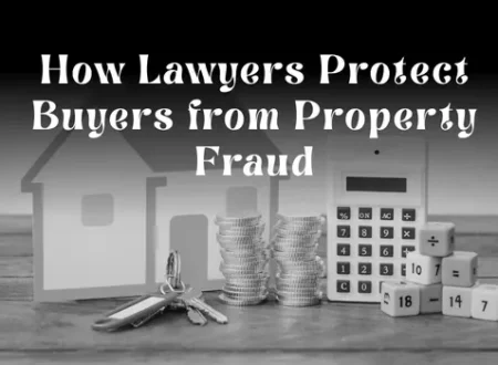 How Lawyers Protect Buyers from Property Fraud
