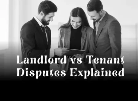 Landlord vs Tenant Disputes Explained in Dubai (Legal Rights & Resolution Process)