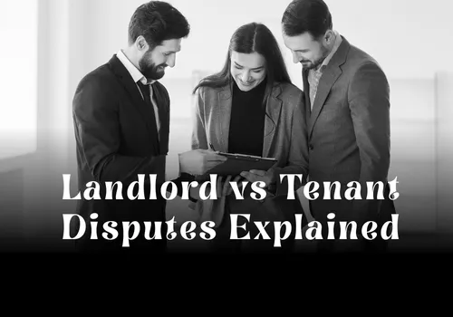 Landlord vs Tenant Disputes Explained in Dubai (Legal Rights & Resolution Process)