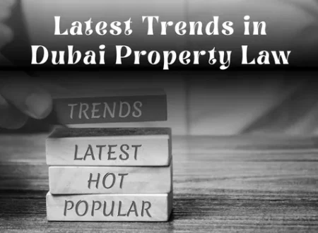 Latest Trends in Dubai Property Law (2026 Update)