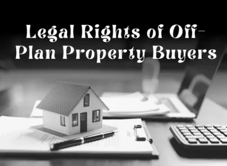 Legal Rights of Off-Plan Property Buyers
