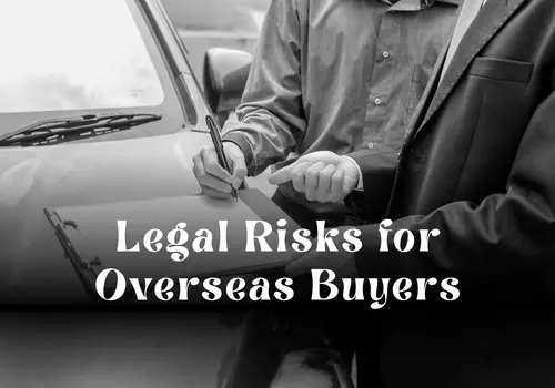 Legal Risks for Overseas Buyers: What Foreign Property Investors Must Know