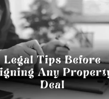 Legal Tips Before Signing Any Property Deal in Dubai