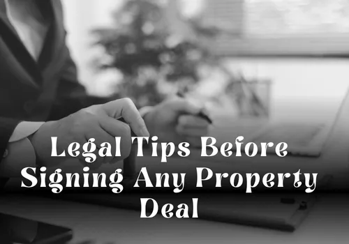 Legal Tips Before Signing Any Property Deal in Dubai