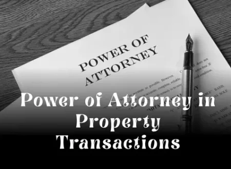 Power of Attorney in Property Transactions in Dubai: What You Need to Know
