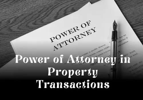 Power of Attorney in Property Transactions in Dubai: What You Need to Know
