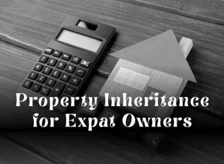 Property Inheritance for Expat Owners: Legal Challenges and Planning Strategies