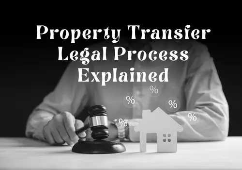 Property Transfer Legal Process Explained