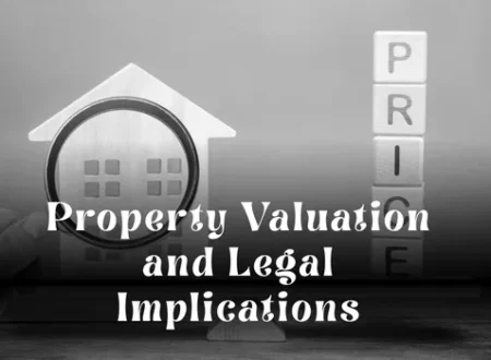 Property Valuation and Legal Implications in Dubai