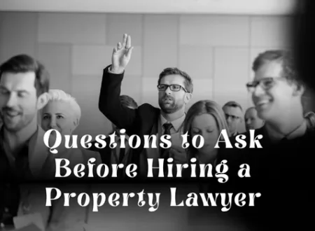 Questions to Ask Before Hiring a Property Lawyer in Dubai