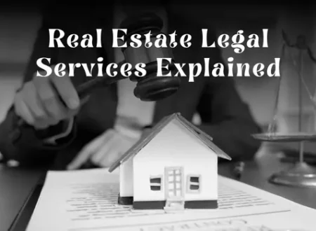 Real Estate Legal Services Explained: A Complete Guide for Dubai Property Owners & Investors