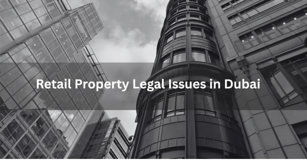 Retail Property Legal Issues in Dubai