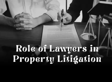Role of Lawyers in Property Litigation in Dubai