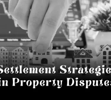 Settlement Strategies in Property Disputes in Dubai (Smart Legal Approaches)