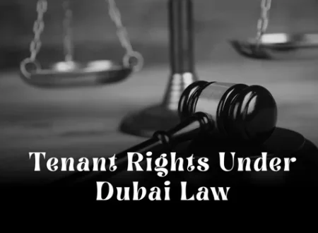 Tenant Rights Under Dubai Law: Complete Legal Guide for Renters