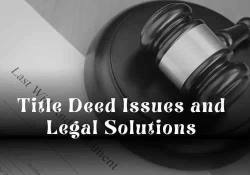 Title Deed Issues and Legal Solutions in Dubai