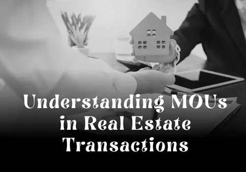 Understanding MOUs in Real Estate Transactions