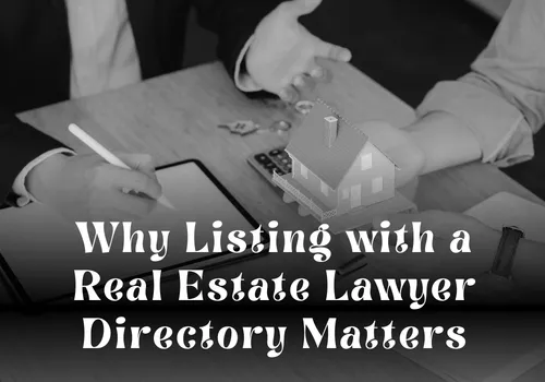 Why Listing with a Real Estate Lawyer Directory Matters