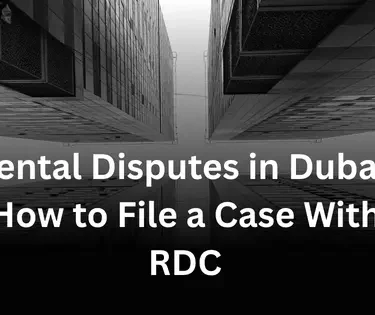 Rental Disputes in Dubai How to File a Case With RDC